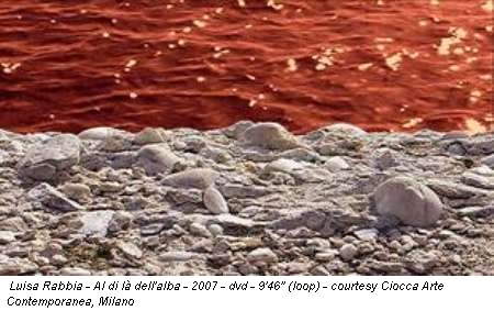 Luisa Rabbia - Al di là dell'alba - 2007 - dvd - 9'46'' (loop) - courtesy Ciocca Arte Contemporanea, Milano