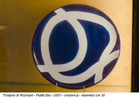 Tristano di Robilant - Piatto Blu - 2007 - ceramica - diametro cm 30