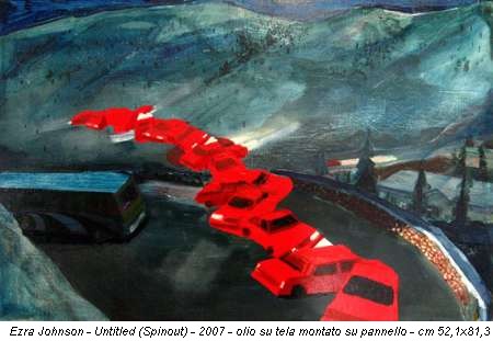 Ezra Johnson - Untitled (Spinout) - 2007 - olio su tela montato su pannello - cm 52,1x81,3