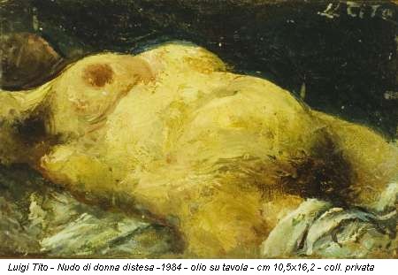 Luigi Tito - Nudo di donna distesa -1984 - olio su tavola - cm 10,5x16,2 - coll. privata