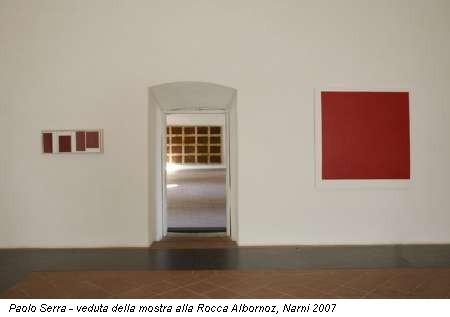 Paolo Serra - veduta della mostra alla Rocca Albornoz, Narni 2007