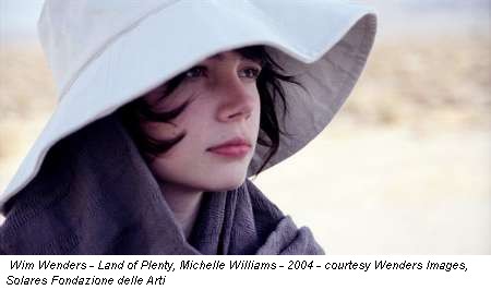 Wim Wenders - Land of Plenty, Michelle Williams - 2004 - courtesy Wenders Images, Solares Fondazione delle Arti