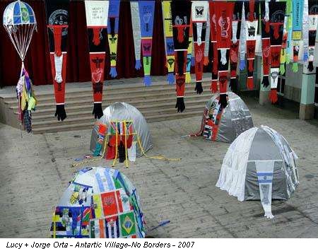 Lucy + Jorge Orta - Antartic Village-No Borders - 2007