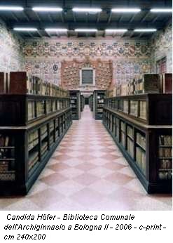 Candida Hoefer - Biblioteca Comunale dell'Archiginnasio a Bologna II - 2006 - c-print - cm 240x200