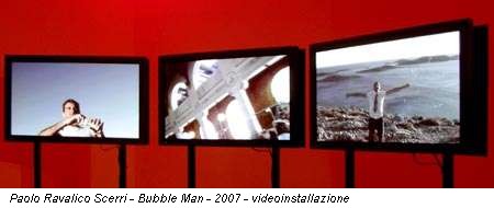 Paolo Ravalico Scerri - Bubble Man - 2007 - videoinstallazione