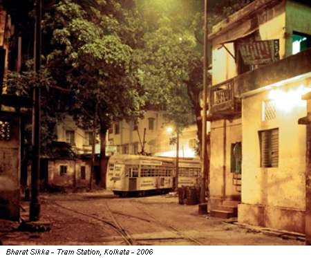 Bharat Sikka - Tram Station, Kolkata - 2006