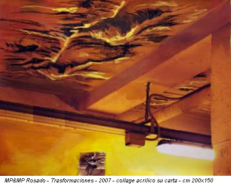 MP&MP Rosado - Trasformaciones - 2007 - collage acrilico su carta - cm 200x150