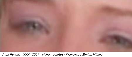 Anja Puntari - XXX - 2007 - video - courtesy Francesca Minini, Milano