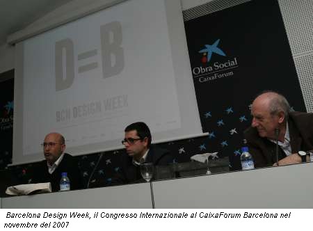 Barcelona Design Week, il Congresso Internazionale al CaixaForum Barcelona nel novembre del 2007