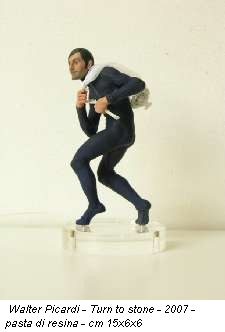 Walter Picardi - Turn to stone - 2007 - pasta di resina - cm 15x6x6
