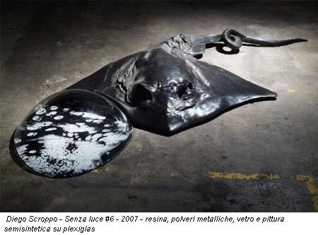 Diego Scroppo - Senza luce #6 - 2007 - resina, polveri metalliche, vetro e pittura semisintetica su plexiglas