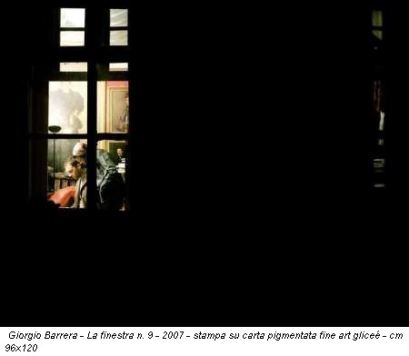 Giorgio Barrera - La finestra n. 9 - 2007 - stampa su carta pigmentata fine art glicée - cm 96x120