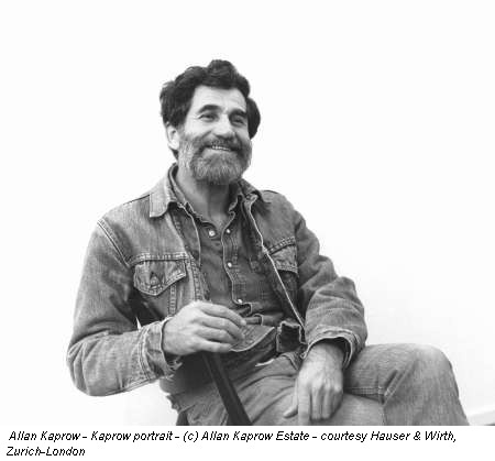 Allan Kaprow - Kaprow portrait - (c) Allan Kaprow Estate - courtesy Hauser & Wirth, Zurich-London