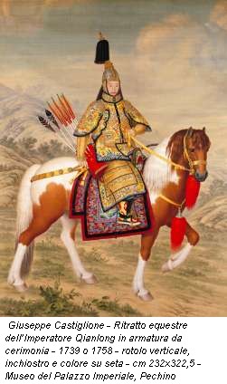 Giuseppe Castiglione - Ritratto equestre dell’Imperatore Qianlong in armatura da cerimonia - 1739 o 1758 - rotolo verticale, inchiostro e colore su seta - cm 232x322,5 - Museo del Palazzo Imperiale, Pechino