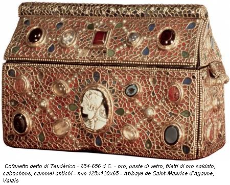 Cofanetto detto di Teudérico - 654-656 d.C. - oro, paste di vetro, filetti di oro saldato, cabochons, cammei antichi - mm 125x130x65 - Abbaye de Saint-Maurice d’Agaune, Valais
