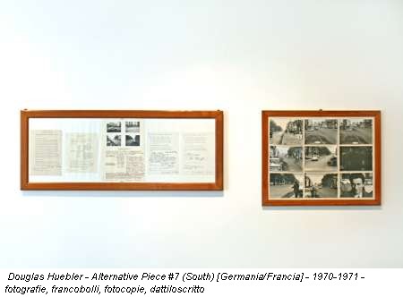 Douglas Huebler - Alternative Piece #7 (South) [Germania/Francia] - 1970-1971 - fotografie, francobolli, fotocopie, dattiloscritto