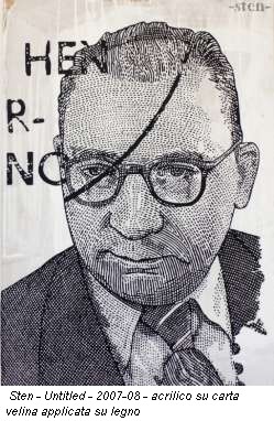 Sten - Untitled - 2007-08 - acrilico su carta velina applicata su legno