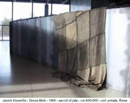 Jannis Kounellis - Senza titolo - 1969 - sacchi di juta - cm 600x500 - coll. privata, Roma