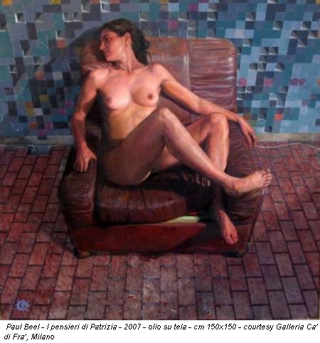 Paul Beel - I pensieri di Patrizia - 2007 - olio su tela - cm 150x150 - courtesy Galleria Ca’ di Fra’, Milano