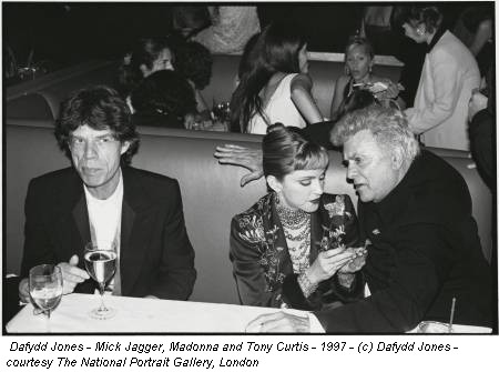 Dafydd Jones - Mick Jagger, Madonna and Tony Curtis - 1997 - (c) Dafydd Jones - courtesy The National Portrait Gallery, London