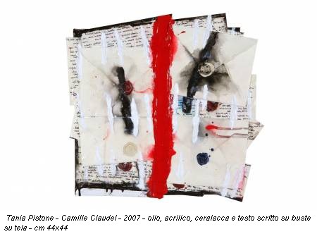 Tania Pistone - Camille Claudel - 2007 - olio, acrilico, ceralacca e testo scritto su buste su tela - cm 44x44