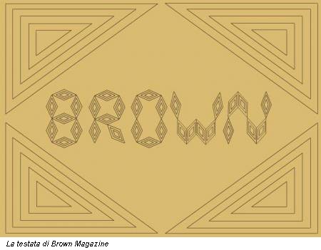 La testata di Brown Magazine