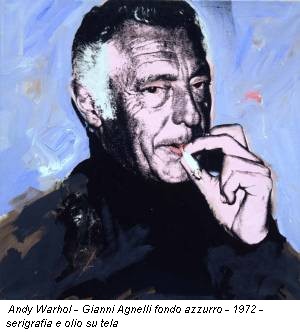 Andy Warhol - Gianni Agnelli fondo azzurro - 1972 - serigrafia e olio su tela