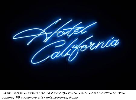 Jamie Shovlin - Untitled (The Last Resort) - 2007-8 - neon - cm 100x200 - ed. 3/3 - courtesy 1/9 unosunove arte contemporanea, Roma