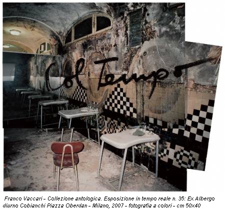 Franco Vaccari - Collezione antologica. Esposizione in tempo reale n. 35: Ex Albergo diurno Cobianchi Piazza Oberdan - Milano, 2007 - fotografia a colori - cm 50x40