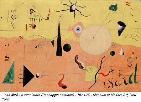 Joan Miró - Il cacciatore (Paesaggio catalano) - 1923-24 - Museum of Modern Art, New York