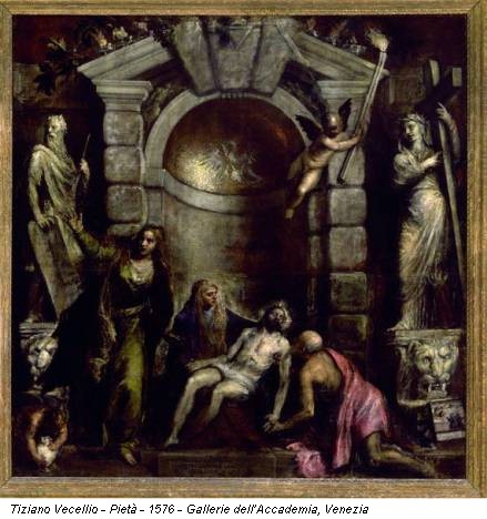 Tiziano Vecellio - Pietà - 1576 - Gallerie dell’Accademia, Venezia