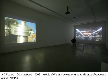 Ali Kazma - Obstructions - 2008 - veduta dell’allestimento presso la Galleria Francesca Minini, Milano