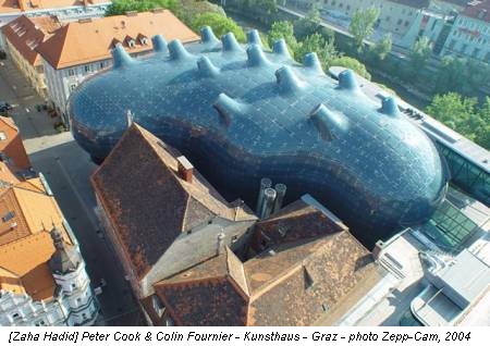 [Zaha Hadid] Peter Cook & Colin Fournier - Kunsthaus - Graz - photo Zepp-Cam, 2004