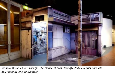 Botto & Bruno - Kids’ Riot (In The House of Lost Sound) - 2007 - veduta parziale dell’installazione ambientale