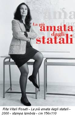 Rita Vitali Rosati - La più amata dagli statali - 2000 - stampa lambda - cm 156x110