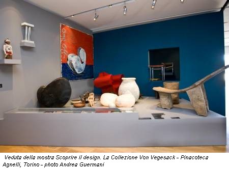 Veduta della mostra Scoprire il design. La Collezione Von Vegesack - Pinacoteca Agnelli, Torino - photo Andrea Guermani