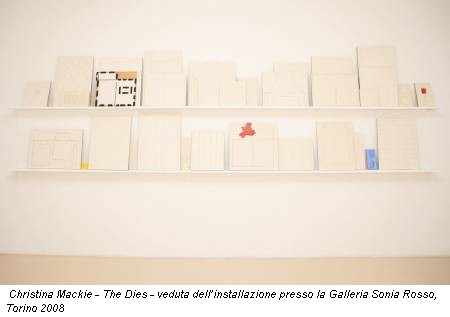 Christina Mackie - The Dies - veduta dell’installazione presso la Galleria Sonia Rosso, Torino 2008
