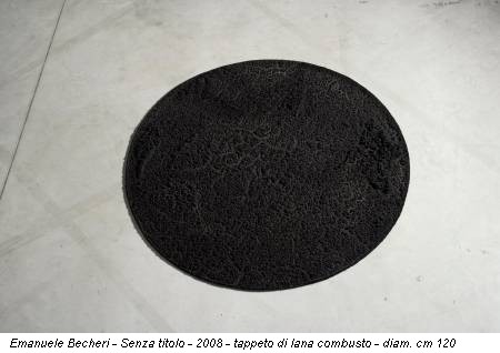 Emanuele Becheri - Senza titolo - 2008 - tappeto di lana combusto - diam. cm 120