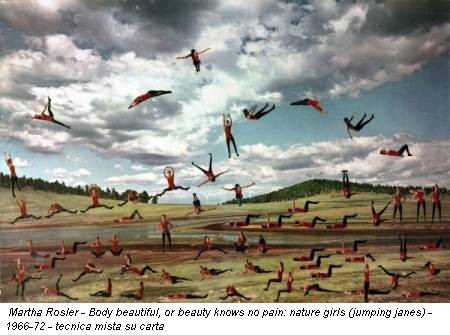 Martha Rosler - Body beautiful, or beauty knows no pain: nature girls (jumping janes) - 1966-72 - tecnica mista su carta