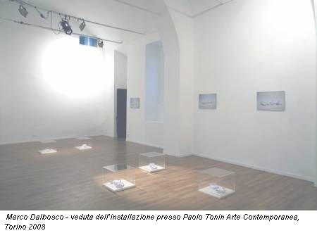 Marco Dalbosco - veduta dell’installazione presso Paolo Tonin Arte Contemporanea, Torino 2008
