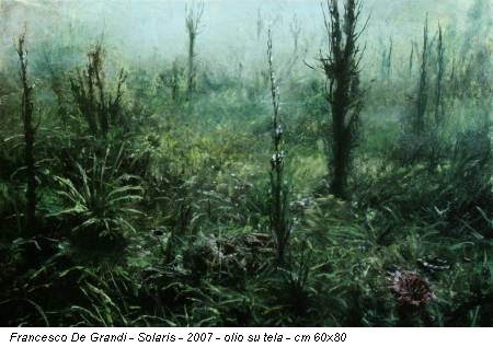 Francesco De Grandi - Solaris - 2007 - olio su tela - cm 60x80