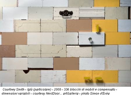 Courtney Smith - Iglù (particolare) - 2008 - 336 blocchi di mobili e compensato - dimensioni variabili - courtesy NextDoor... artGalleria - photo Simon d'Exéa