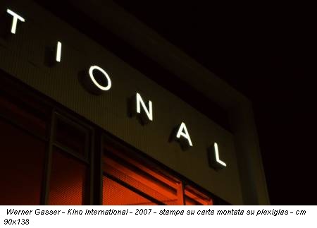 Werner Gasser - Kino international - 2007 - stampa su carta montata su plexiglas - cm 90x138