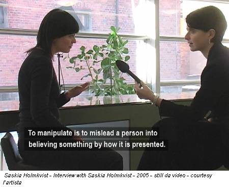 Saskia Holmkvist - Interview with Saskia Holmkvist - 2005 - still da video - courtesy l’artista