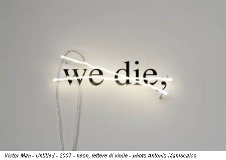 Victor Man - Untitled - 2007 - neon, lettere di vinile - photo Antonio Maniscalco