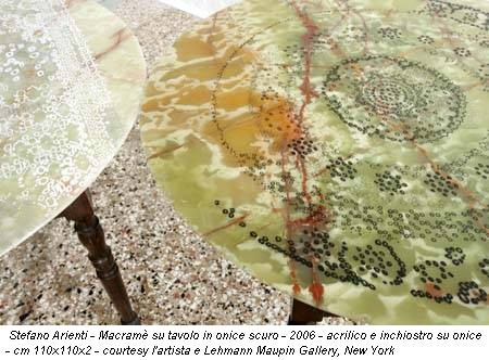 Stefano Arienti - Macramè su tavolo in onice scuro - 2006 - acrilico e inchiostro su onice - cm 110x110x2 - courtesy l'artista e Lehmann Maupin Gallery, New York