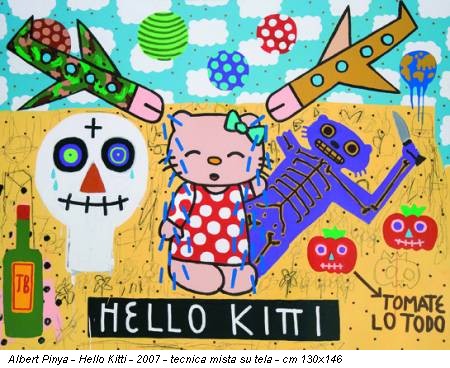 Albert Pinya - Hello Kitti - 2007 - tecnica mista su tela - cm 130x146