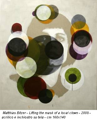 Matthias Bitzer - Lifting the mask of a local clown - 2008 - acrilico e inchiostro su tela - cm 160x140
