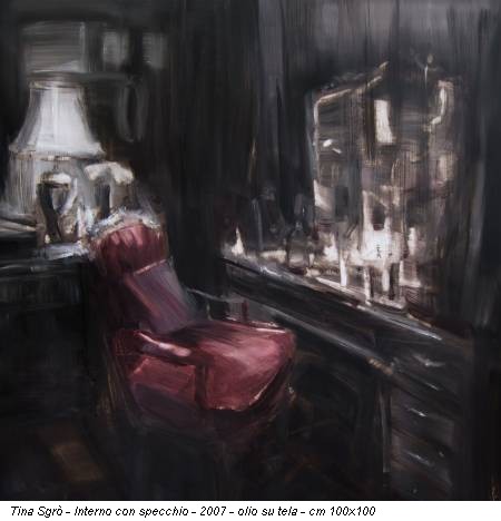 Tina Sgrò - Interno con specchio - 2007 - olio su tela - cm 100x100