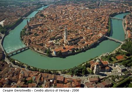 Cesare Gerolimetto - Centro storico di Verona - 2006
